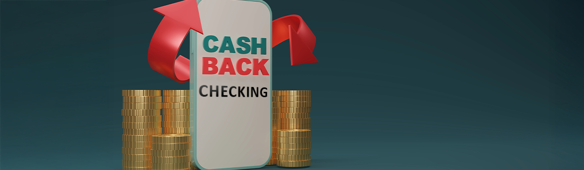 7-24-25_CashbackCheckingRedesign_HOMEPAGEBANNER