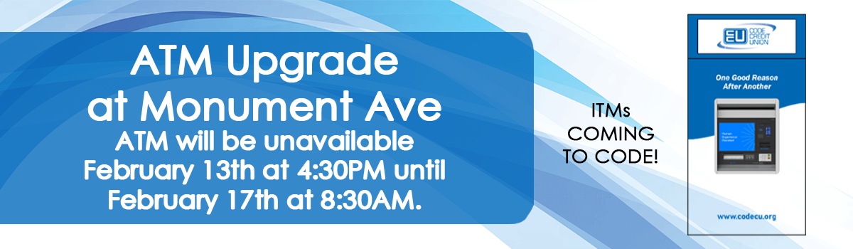 temp atm outage at monument. Feb 13th @ 4:30PM through Feb. 17th @ 8:30AM.