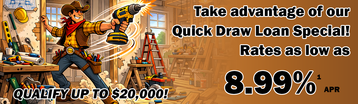 Take advantage of our Quick Draw Loan Special! Rates as low as 8.99%APR^1