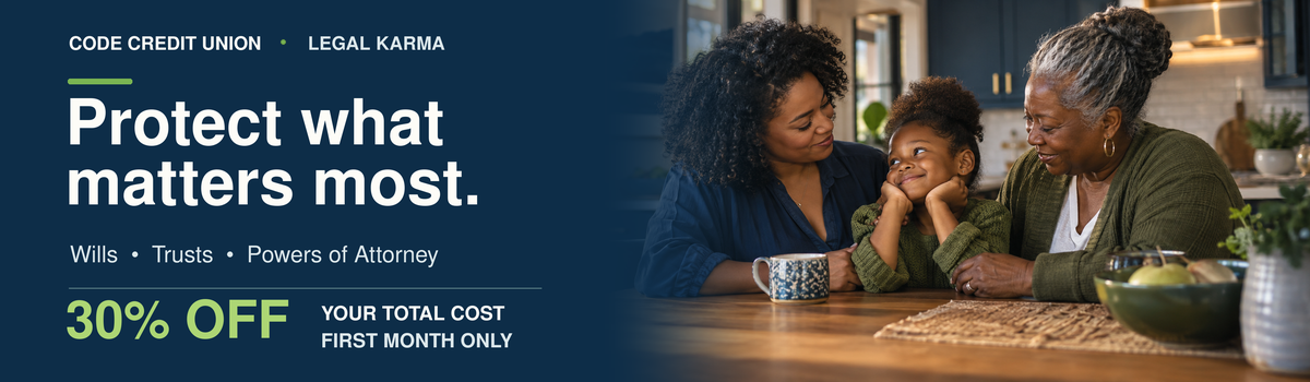 protect what matters most. will trusts. and power of attorney available at CODE. for the first month receive 30% off! 